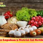 Jangan Lupakan 3 Nutrisi Ini Ketika Diet