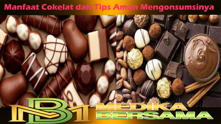 Manfaat Cokelat dan Tips Aman Mengonsumsinya